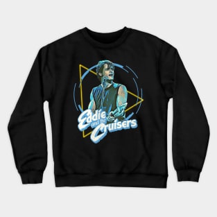 Eddie and the Cruisers :: Eddie Lives! Crewneck Sweatshirt